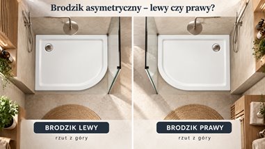 Brodzik asymetryczny prawy czy lewy? Jak rozpoznać właściwą stronę